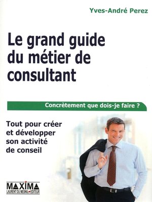 cover image of Le grand guide du métier de consultant